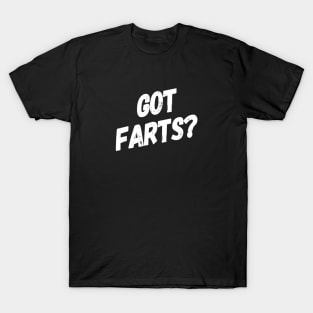 Got Farts? | Funny Fart Joke | Fart Humor T-Shirt